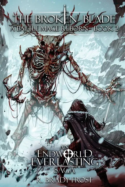 The Broken Blade - A Battle Mage Reborn (Book 2): An EndWorld Everlasting Saga - Paperback