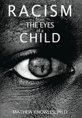 Racism From the Eyes of A Child - Hardcover