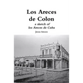Los Areces de Colon a sketch of los Areces de Cuba - Paperback