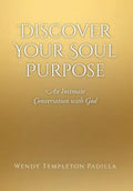 Discover Your Soul Purpose: An Intimate Conversation with God - Hardcover