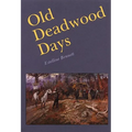 Old Deadwood Days - Paperback