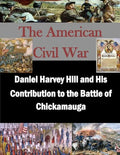 Daniel Harvey Hill and His Contribution to the Battle of Chickamauga - Paperback