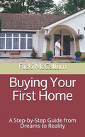 Buying Your First Home: A Step-by-Step Guide from Dreams to Reality - Paperback