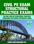 Civil PE Structural Practice Exams: 40 Civil and 80 Structural Practice Problems with Quick Reference Guide - Paperback