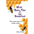When bees flew in for breakfast: Forty original poems for teenage readers - Paperback
