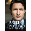 Justin Trudeau: The Natural Heir - Paperback