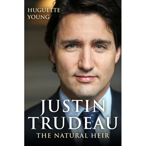 Justin Trudeau: The Natural Heir - Paperback