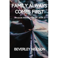 Family Always Comes First: An Alicia Anderson Story, Book 2 - Paperback