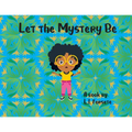 Let the Mystery Be - Paperback
