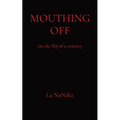 Mouthing Off: on the flip of a century - Paperback