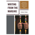 Writing from the Margins: Exploring the Writing Practices of Youth in the Juvenile Justice System - Paperback