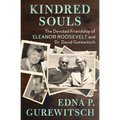 Kindred Souls: The Devoted Friendship of Eleanor Roosevelt and Dr. David Gurewitsch - Paperback