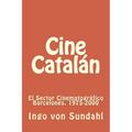 Cine Catalán: El sector cinematográfico barcelonés. 1975-2000 - Paperback