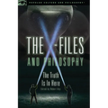 The X-Files and Philosophy: The Truth Is in Here - Paperback