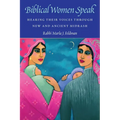 Biblical Women Speak: Hearing Their Voices Through New and Ancient Midrash - Paperback
