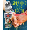 Speaking Our Truth: A Journey of Reconciliation - Hardcover