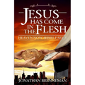 Jesus Has Come In The Flesh - Paperback