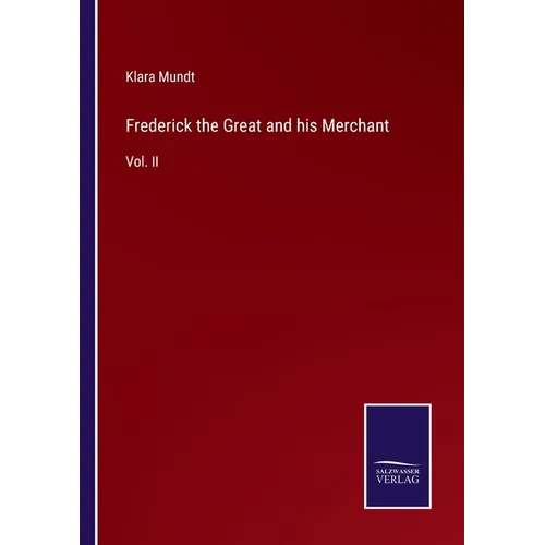 Frederick the Great and his Merchant: Vol. II - Paperback