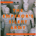 The Emperor's Silent Army: Terracotta Warriors of Ancient China - Hardcover