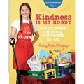 Kindness Is My Hobby: How to Change the World Right Where You Are - Paperback
