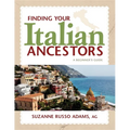 Finding Your Italian Ancestors: A Beginner's Guide - Paperback