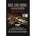 Rise and Shine: A Go-Go Legend - Hardcover