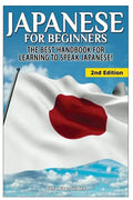 Japanese for Beginners: The Best Handbook for Learning to Speak Japanese! - Paperback