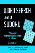 Word Search and Sudoku Volume 1: 2 Popular Puzzle Games In 1 Book - Paperback