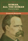 Human, All Too Human: A Book for Free Spirits - Hardcover