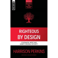 Righteous by Design: Covenantal Merit and Adam's Original Integrity - Paperback