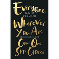 Everyone, Wherever You Are, Come One Step Closer: Questions about God - Hardcover