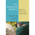 The Niqab in France: Between Piety and Subversion - Paperback