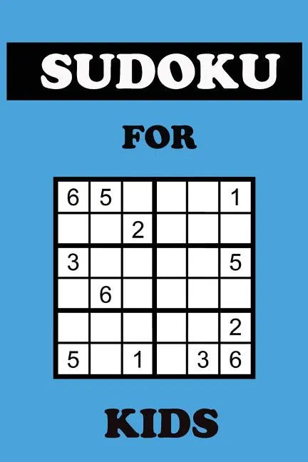 Sudoku For Kids: 100 Mini Sudoku 6X6 Puzzles With Blue Cover - Paperback