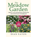 The Meadow Garden - Create a Low-Maintenance Wildflower and Native Plant Wonderland - Paperback
