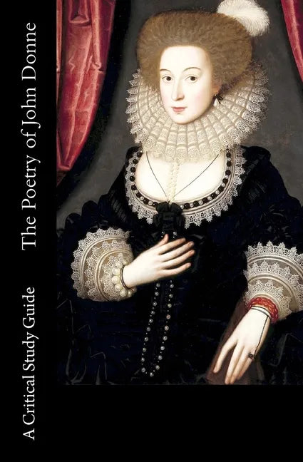 The Poetry of John Donne - A Critical Study Guide - Paperback