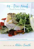 French Country Cooking 19 Dix-neuf: Cuisine du terroir Correzienne - Paperback