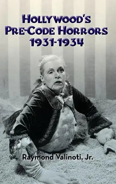 Hollywood's Pre-Code Horrors 1931-1934 (hardback) - Hardcover