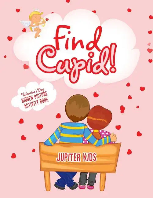 Find Cupid! Valentine's Day Hidden Picture Activity Book - Paperback