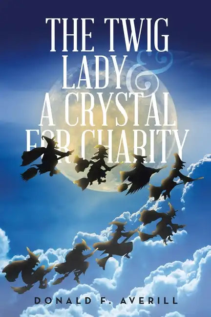 The Twig Lady & A Crystal for Charity - Paperback