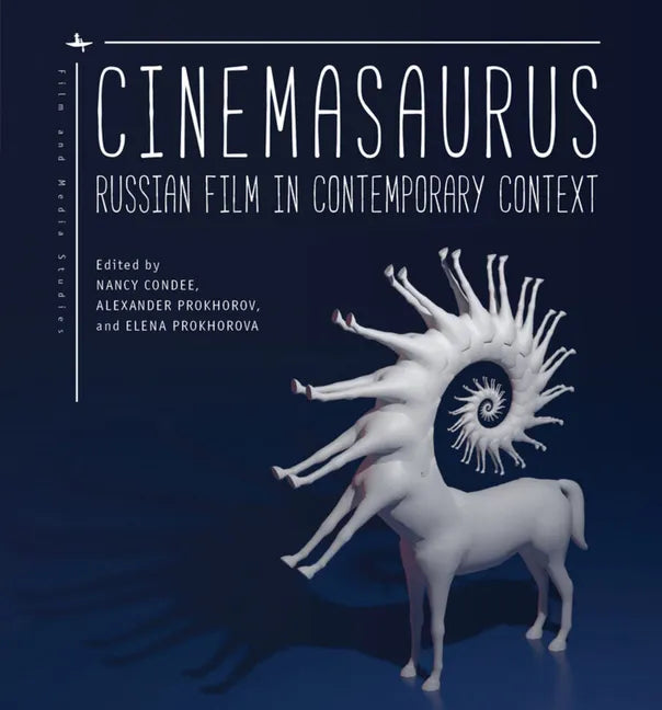 Cinemasaurus: Russian Film in Contemporary Context - Paperback