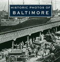 Historic Photos of Baltimore - Hardcover