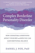 Complex Borderline Personality Disorder: How Coexisting Conditions Affect Your Bpd and How You Can Gain Emotional Balance - Paperback