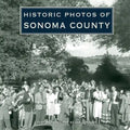 Historic Photos of Sonoma County - Hardcover