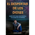 El Despertar de los Dioses: Jamás viste algo tan increíble al alcance de tu mano - Paperback