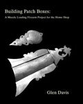 Building Patch Boxes: a Muzzle Loading Firearm Project for the Home Shop - Paperback