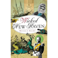 Wicked New Haven - Hardcover