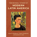 Ten Notable Women of Modern Latin America - Hardcover
