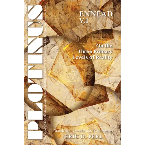 Plotinus Ennead V.1: On the Three Primary Levels of Reality: Translation, with an Introduction and Commentary - Paperback