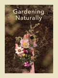 Gardening Naturally - Hardcover
