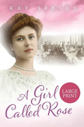 A Girl Called Rose: Large Print Edition - Paperback